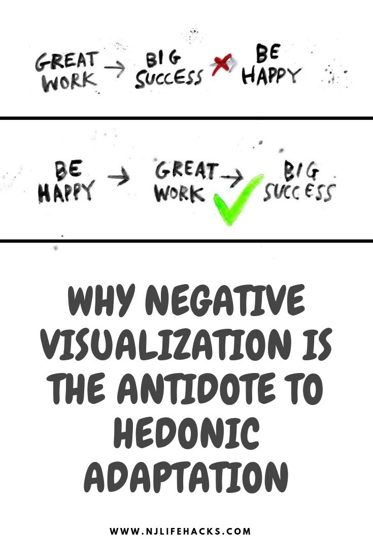 Why Negative Visualization Is the Antidote to Hedonic Adapta