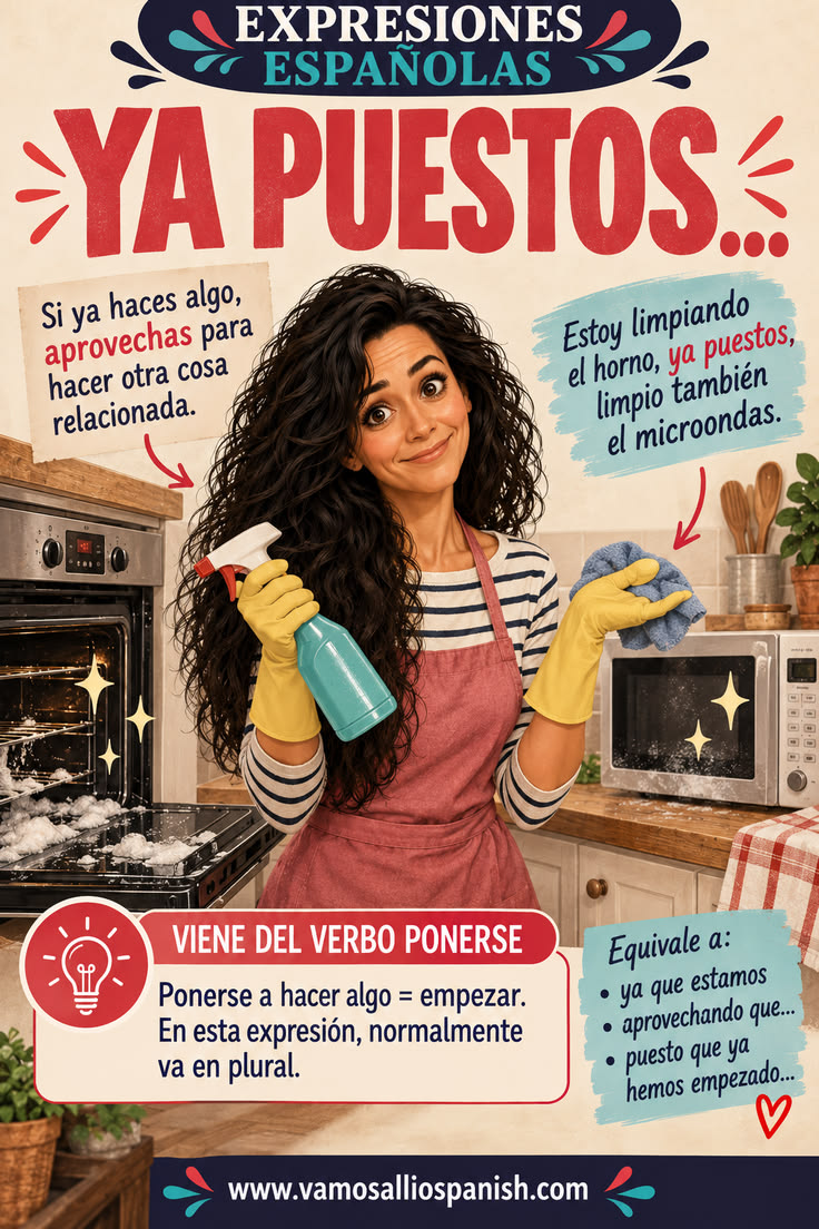 Una expresión muy española para decir que, si ya estamos hac