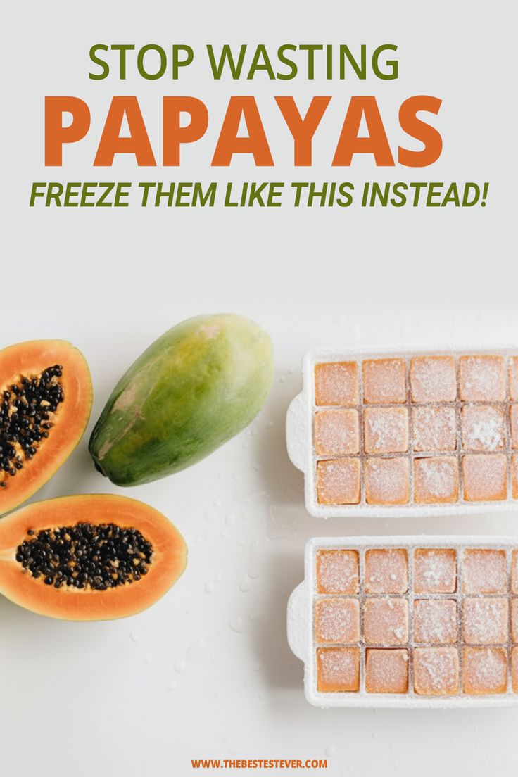 Freezing papaya is easier than you think, and once you try i
