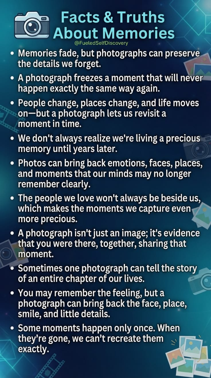📸 Facts & Truths About Memories Memories fade, but photograp