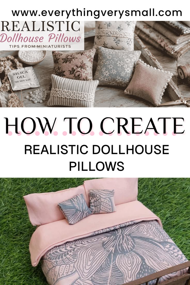 Creating realistic dollhouse pillows can add incredible deta
