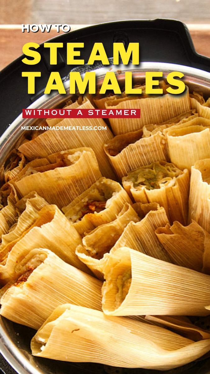 If you don't have a tamales steaming pot you can still cook 