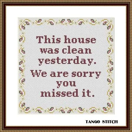 This house was clean yesterday funny quote cross stitch patt