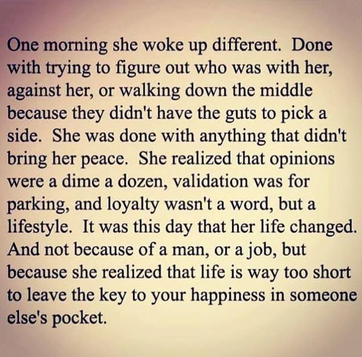 She was done with anything that didn't bring her happiness.