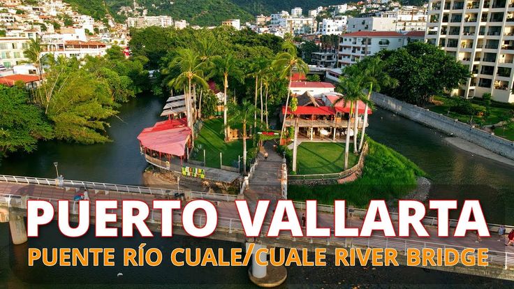Puente del Río Cuale/River Cuale Bridge - Puerto Vallarta, M