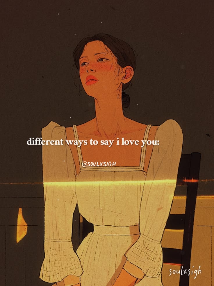 Different ways to say I love you 🥀

I don’t think love is so