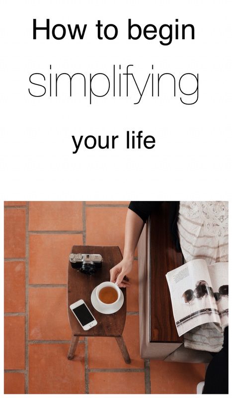 How to begin simplifying your life.
