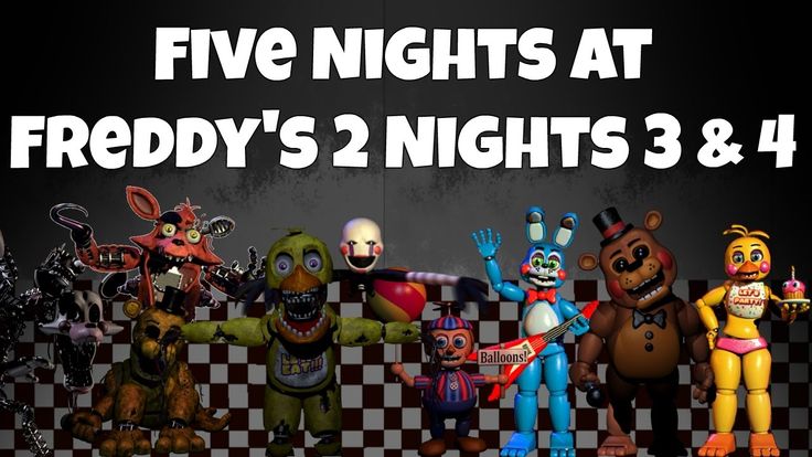Five Nights At Freddy's 2 Nights 3 & 4