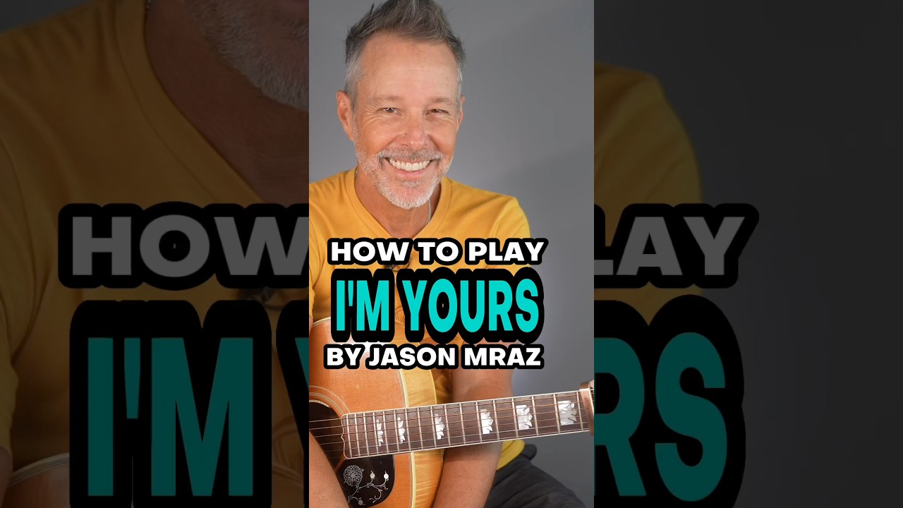 How To Play I’m Yours By Jason Mraz