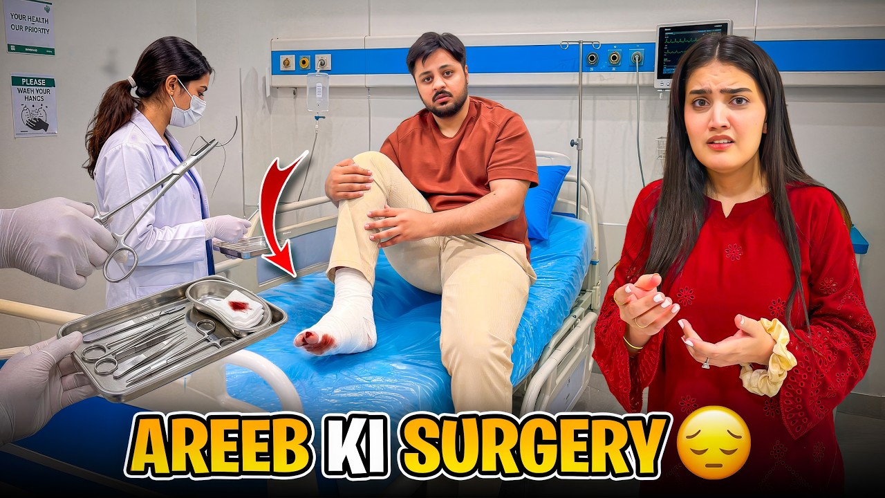 AREEB K PAON KI SURGERY HOGI? 😭💉 | Doctor Ny Dhoka Dy Dea 😂 | Anaviya K Lea Cute  Gifts 😍