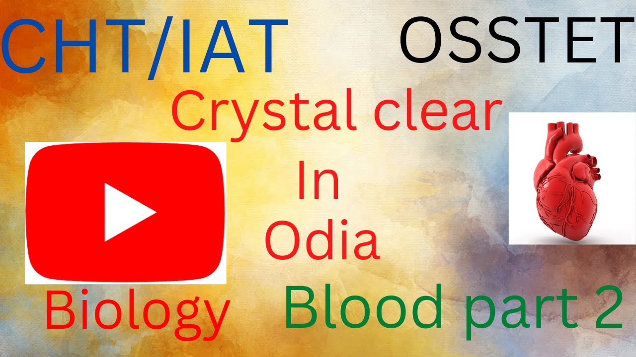BLOOD PART 2 ! CHT/IAT,OSSTET ! CRYSTAL CLEAR IN ODIA