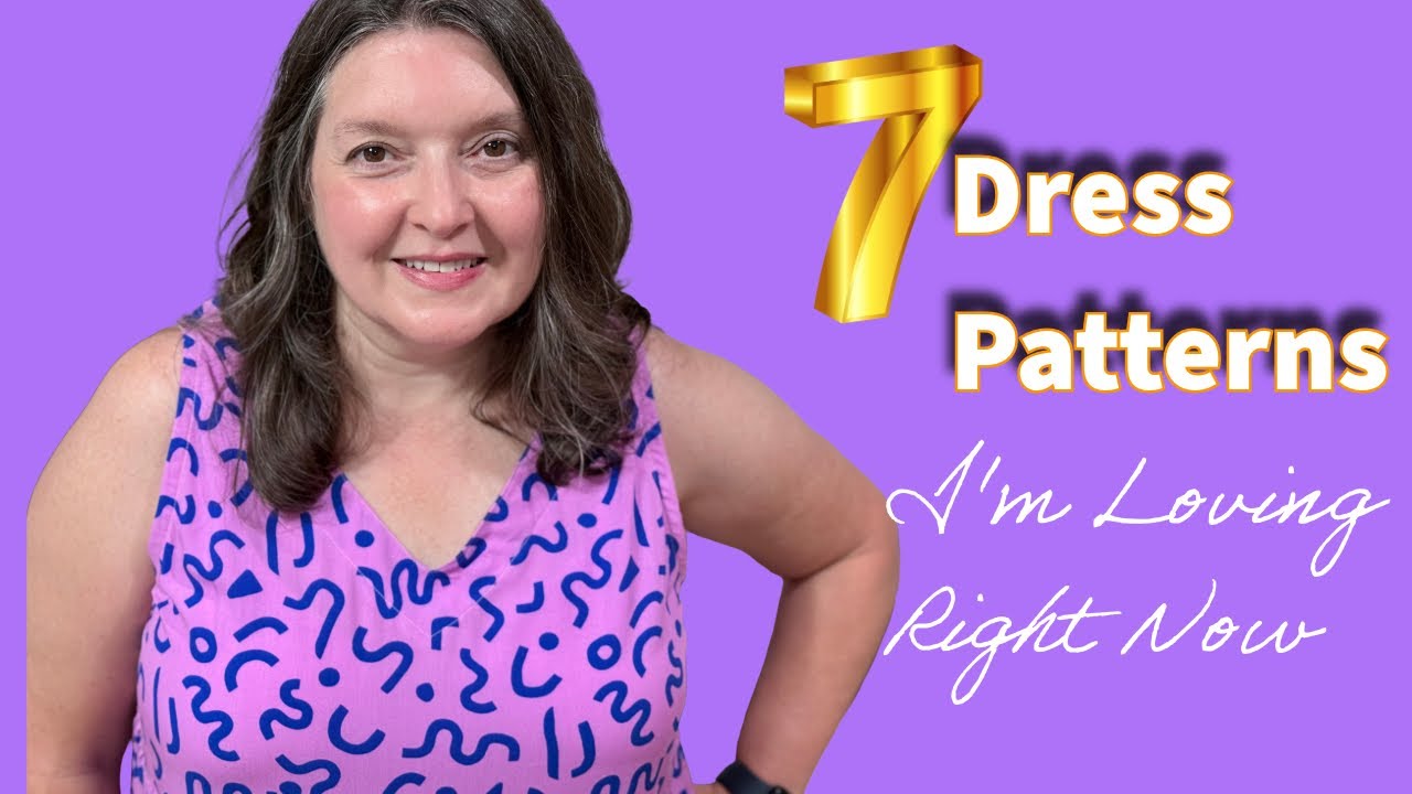 7 Dress Patterns I’m Loving Right Now
