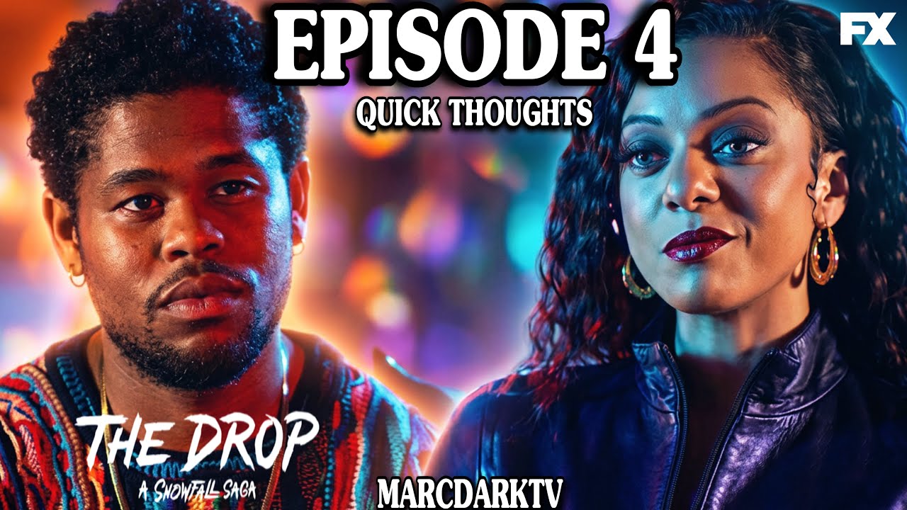 THE DROP: A SNOWFALL SAGA SEASON 1 EPISODE 4 QUICK THOUGHTS!!!
