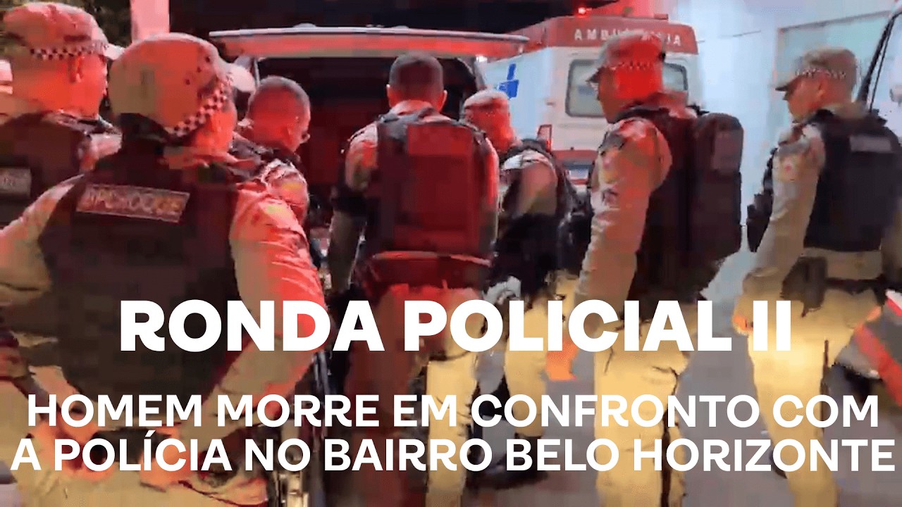 Ronda Policial II - Homem morre em confronto com a polícia no bairro Belo Horizonte