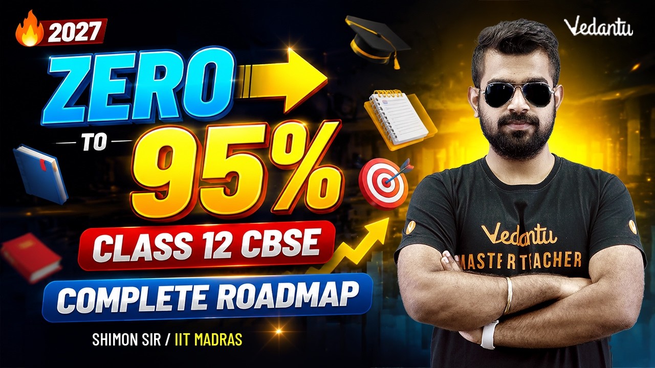 Zero to 95% | Class 12 CBSE Complete Roadmap 🔥Shimon Sir