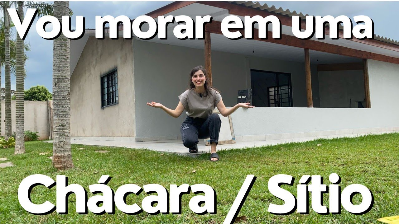 Vou morar em uma CHÁCARA/ SÍTIO