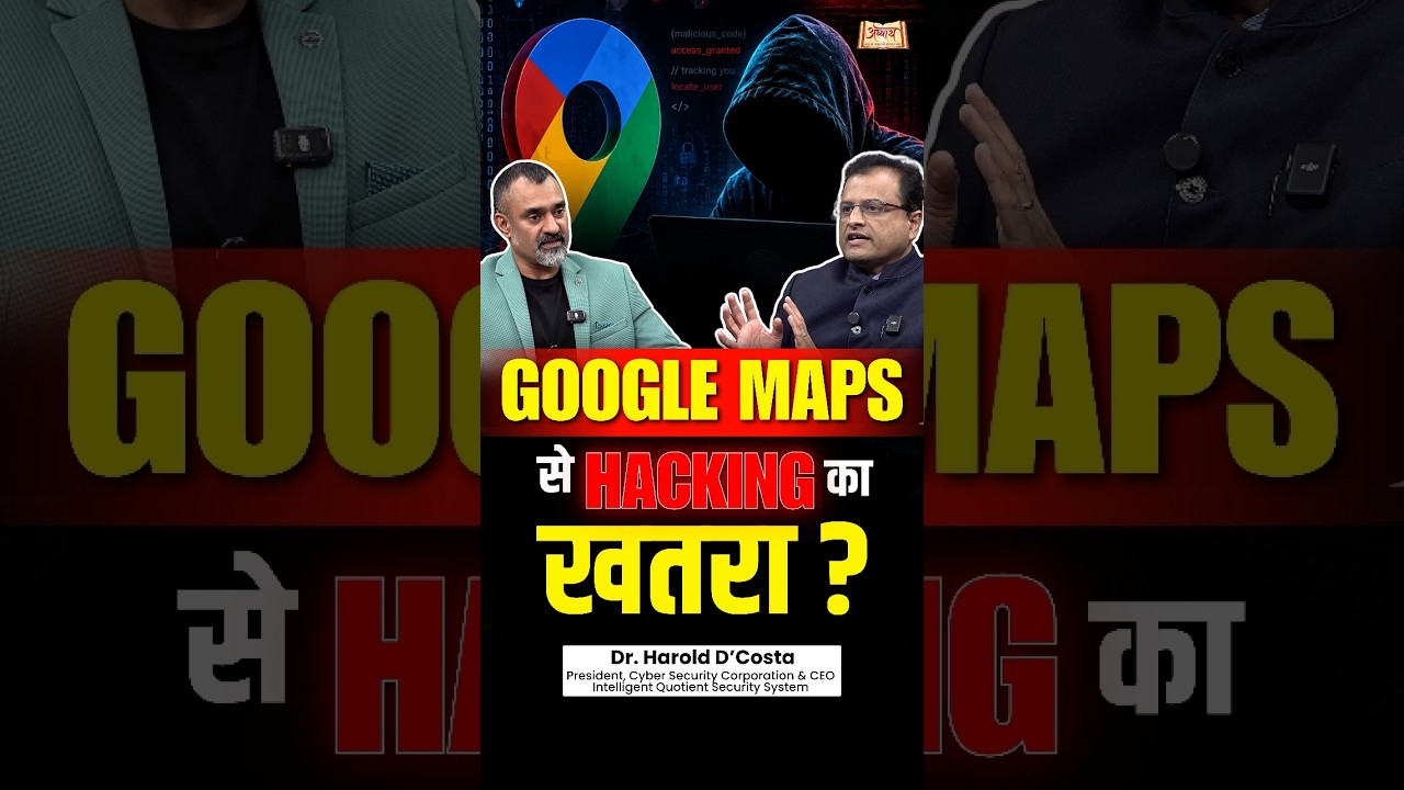 Can Using Google Maps Get Your Phone Hacked? | Cybersecurity Expert Harold D'Costa
