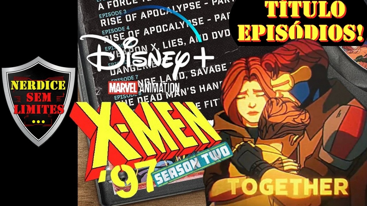 TÍTULOS DOS EPISÓDIOS da Season 2 de X-MEN 97 Revelados!
