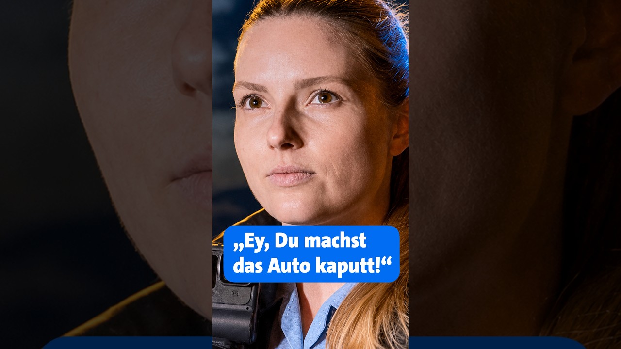"Ey, du machst das Auto kaputt"
