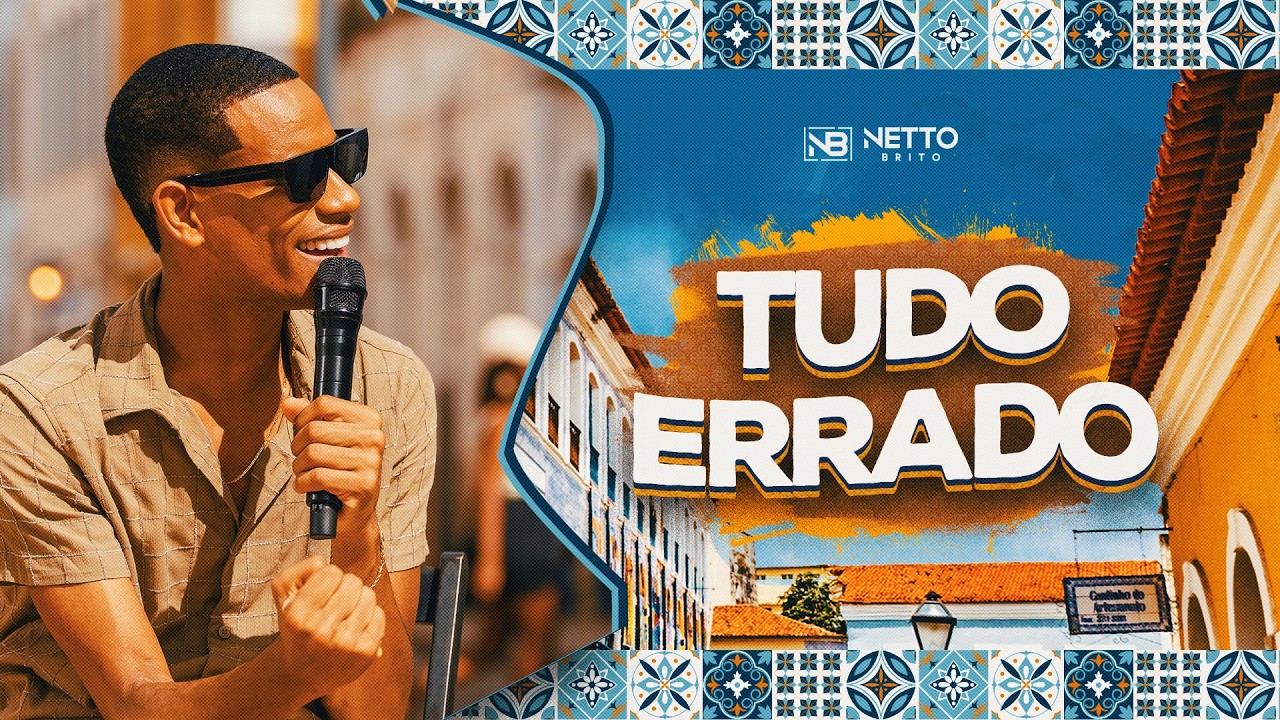 TUDO ERRADO - Netto Brito | Destino: São Luís - OFICIAL