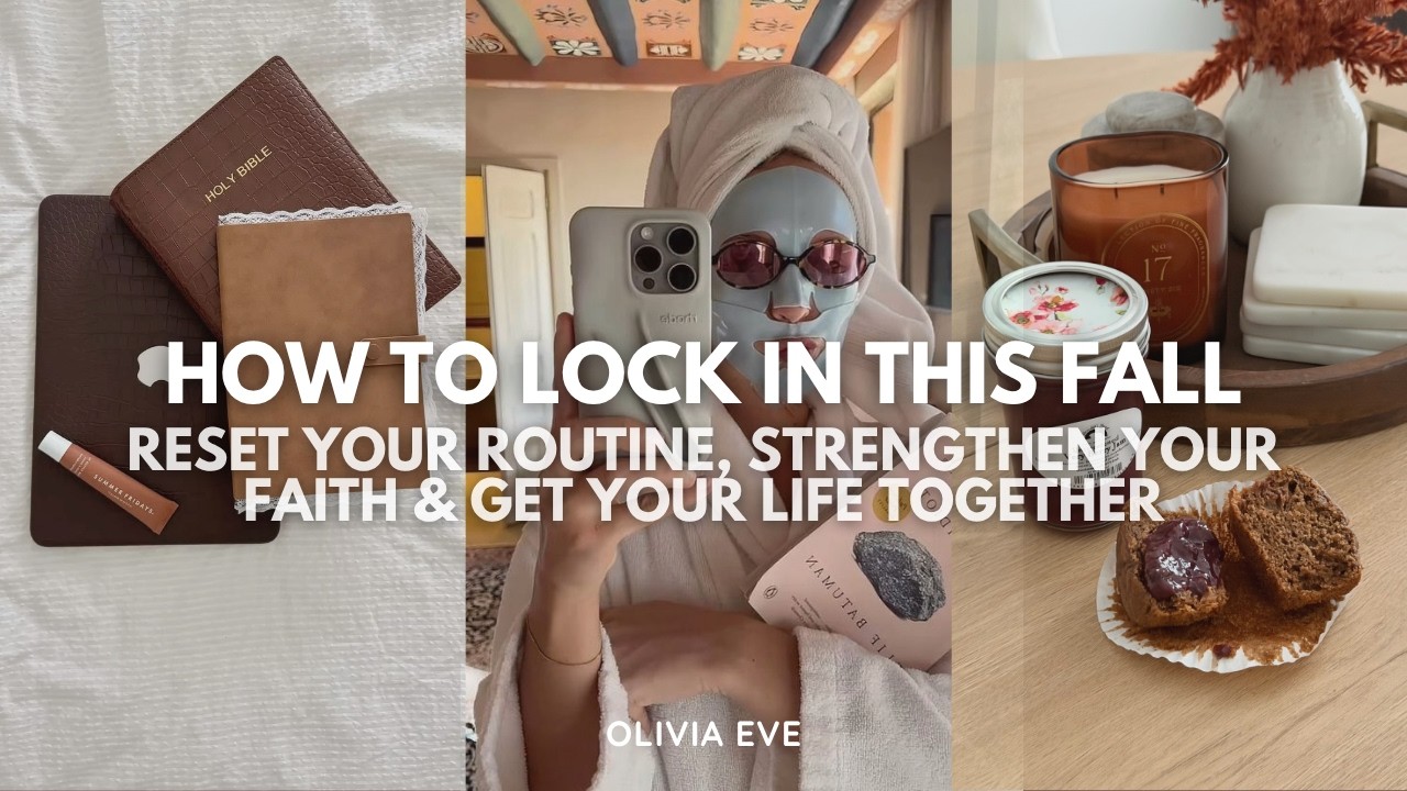 PODCAST: How to Lock In This Fall:Reset Your Routine, Strengthen Your Faith & Get Your Life Together
