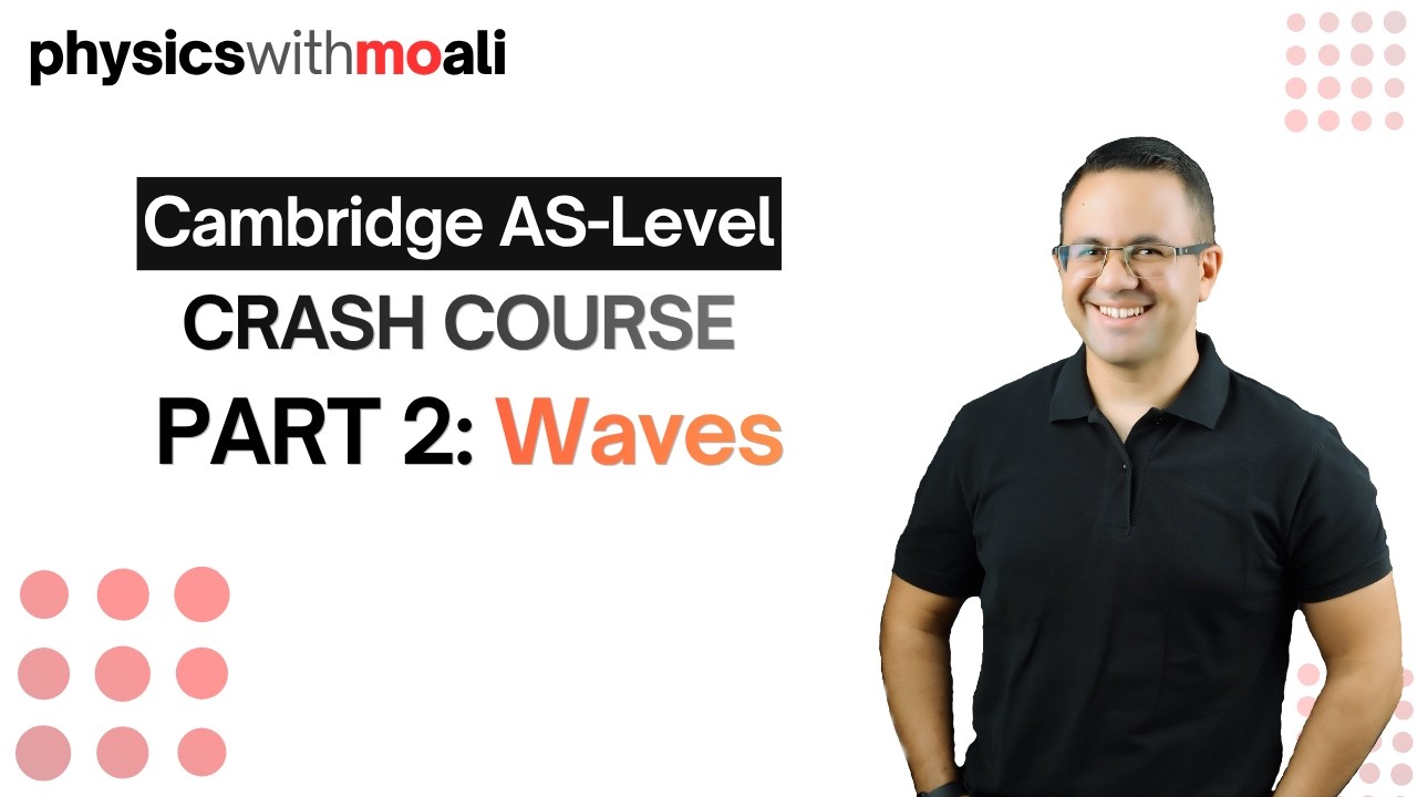 Waves | Cambridge AS Physics 9702 - Crash Course Part 2