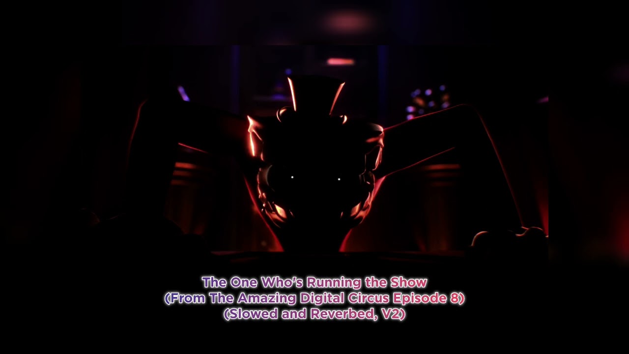The One Who's Running the Show (Slowed and Reverbed, v2)