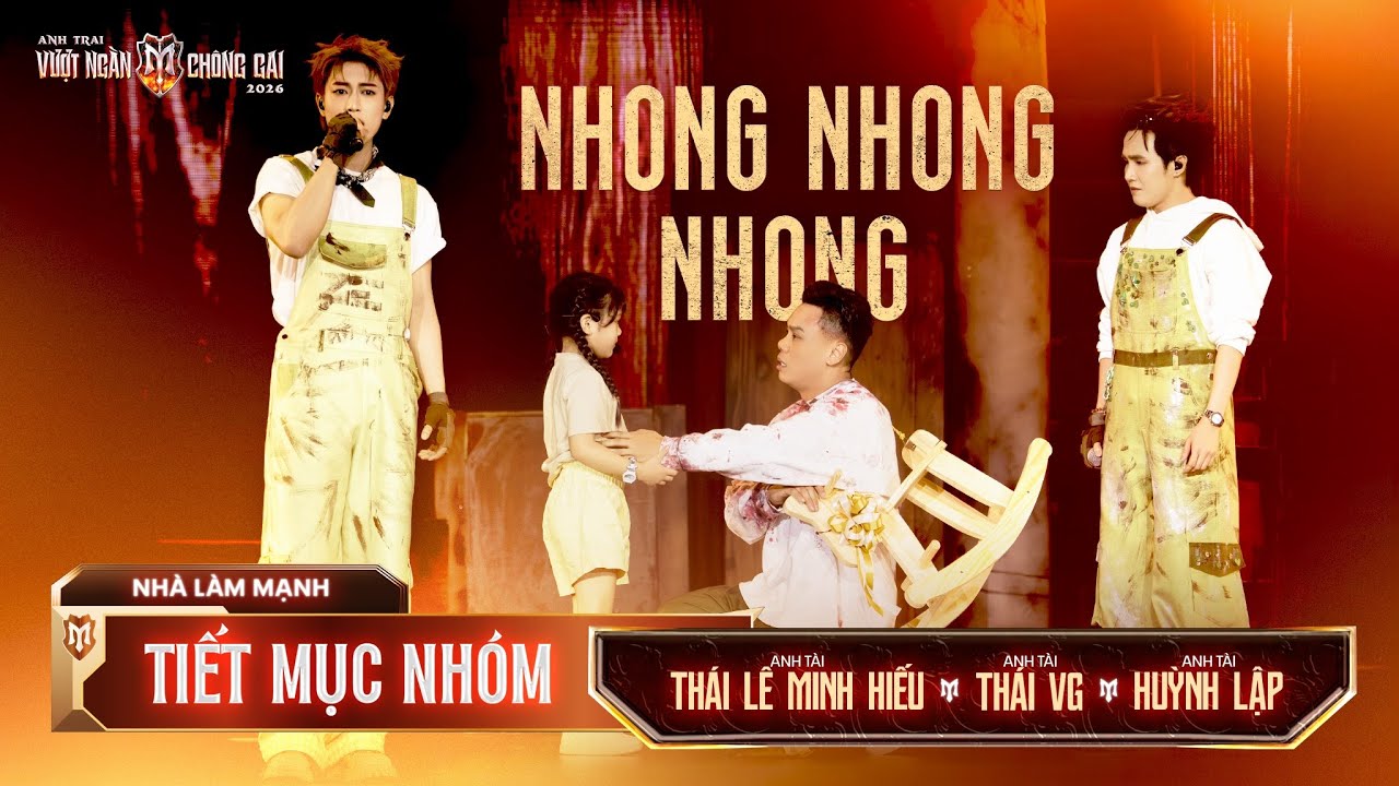 NHONG NHONG NHONG - THÁI VG, HUỲNH LẬP, THÁI LÊ MINH HIẾU | Anh Trai Vượt Ngàn Chông Gai 2026