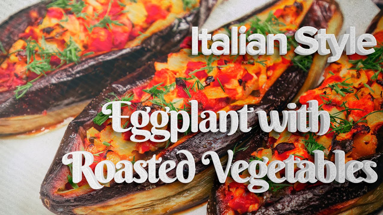 🍆 "Italian Style Stuffed Eggplant with Roasted Vegetables and jalapeno pepper"🍆 🧅🍅🌶
