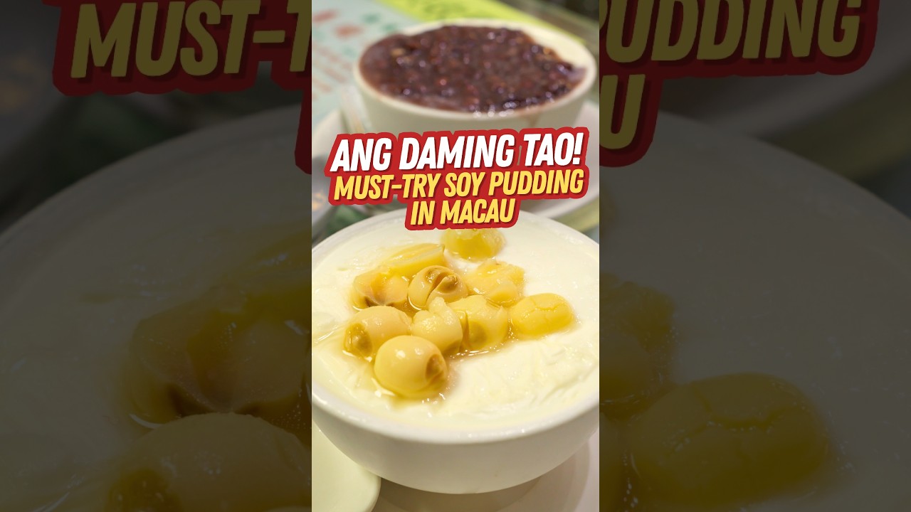Ang Daming Tao! Must-Try Soy Pudding in Macau
