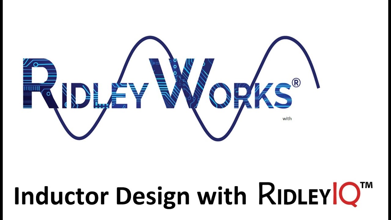 RidleyWorks Part 7 - Using RidleyIQ for Inductors