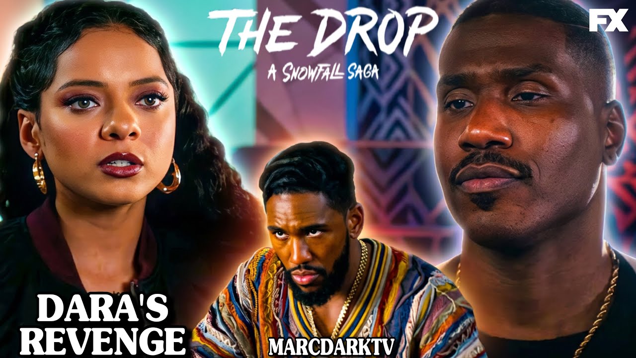 THE DROP: A SNOWFALL SAGA DARA’S REVENGE!!! WILL SHE TAKE OUT BIG DEON?