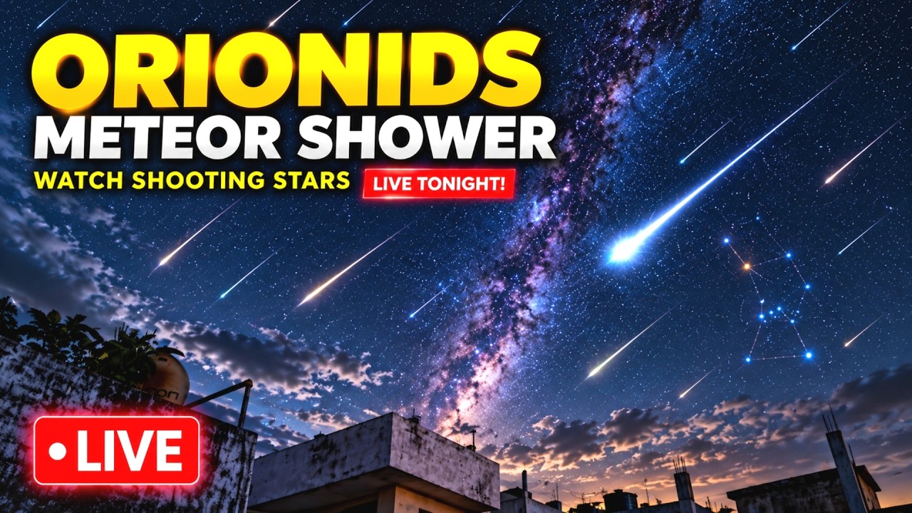 🔴 LIVE: Orionids Meteor Shower LIVE Tonight! 🌠 Watch Shooting Stars | October 2026