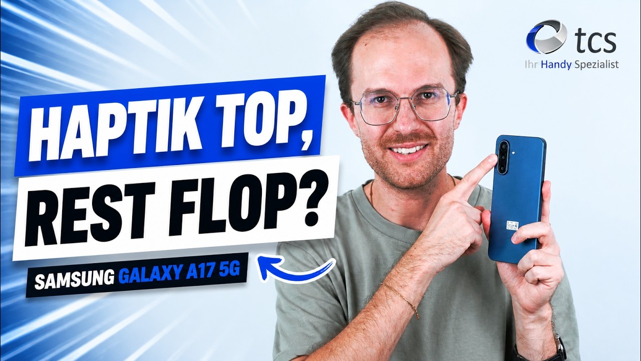 Samsung Galaxy A17 5G im TCS-Test | Starker Auftritt trotz Frühstart?