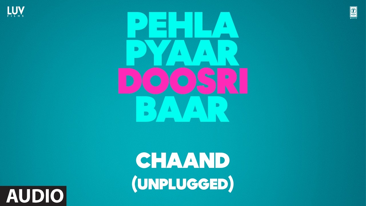 Chaand Unplugged(Audio): Aditya Rikhari | Rochak Kohli | Gurpreet Saini | Pehla Pyaar Doosri Baar