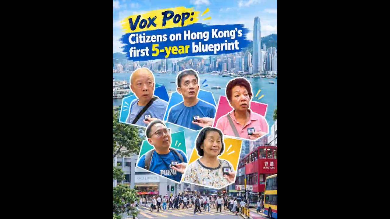 Vox Pop: Citizens on Hong Kong's first 5-year blueprint