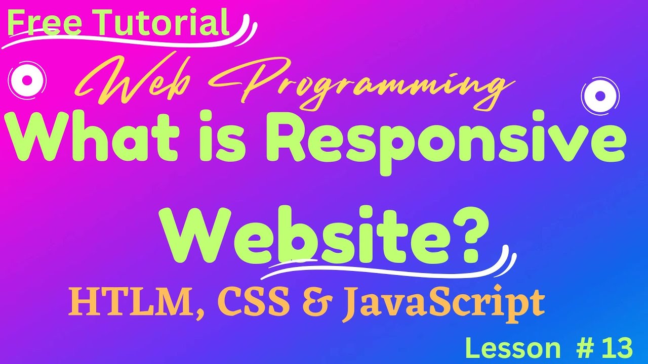 What is responsive website?Tutorial of Website Design and Development. Lesson #13