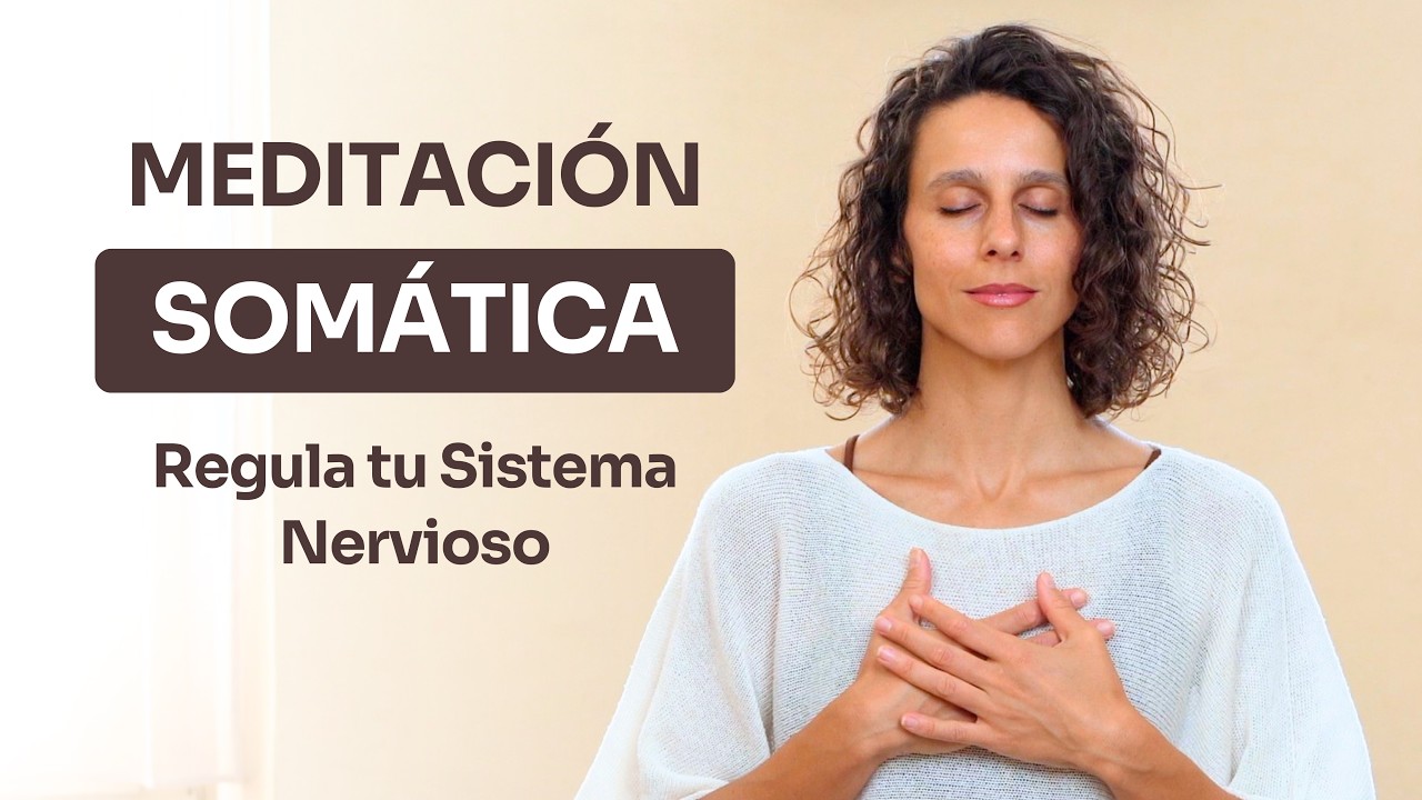 Meditación Somática Completa - Regula tu Sistema Nervioso (25 min)