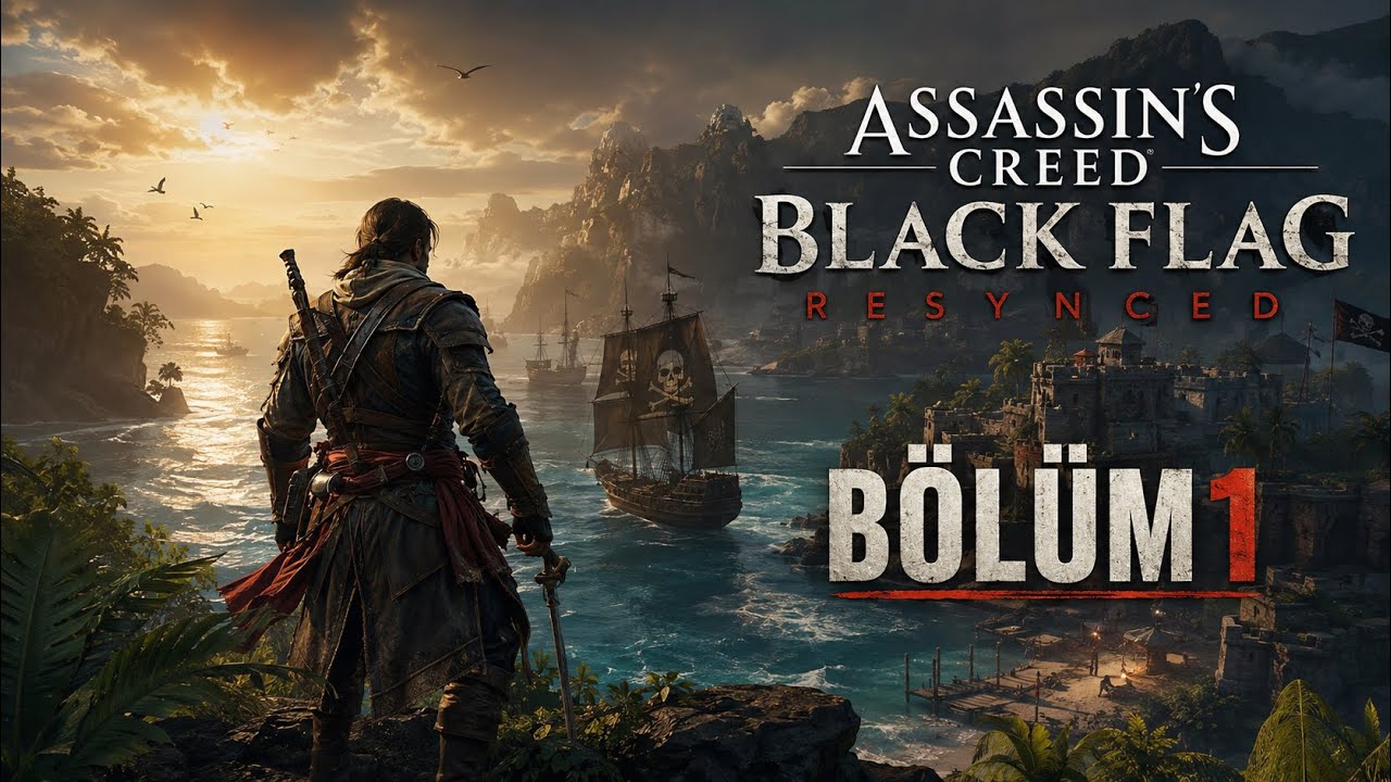 KORSANLARIN DÜNYASINA HOŞ GELDİNİZ! - ASSASSIN'S CREED BLACK FLAG RESYNCED TÜRKÇE BÖLÜM 1