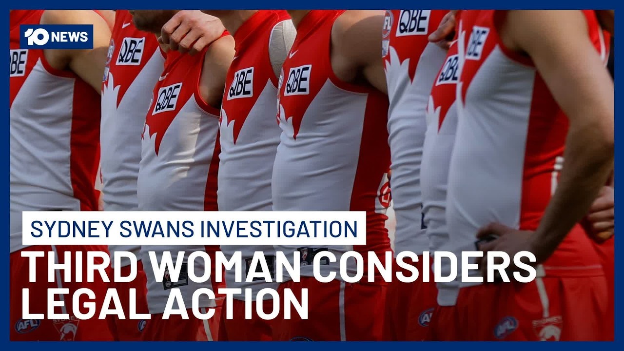Third Woman Considers Legal Action Over Sydney Swans Alleged Sexual Assault | 10 News