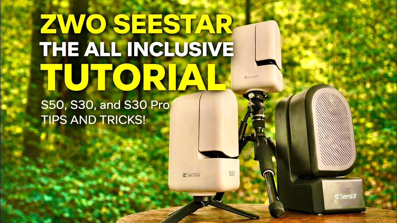 ZWO SEESTAR | The ALL INCLUSIVE Tutorial (Everything you MUST know about the S50, S30, and S30 Pro!)