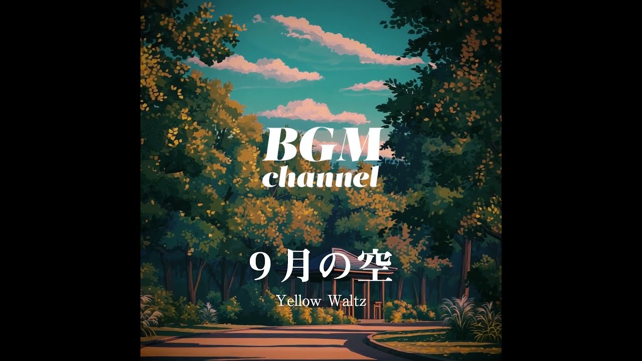 BGM channel - Yellow Waltz (Official Music Video)