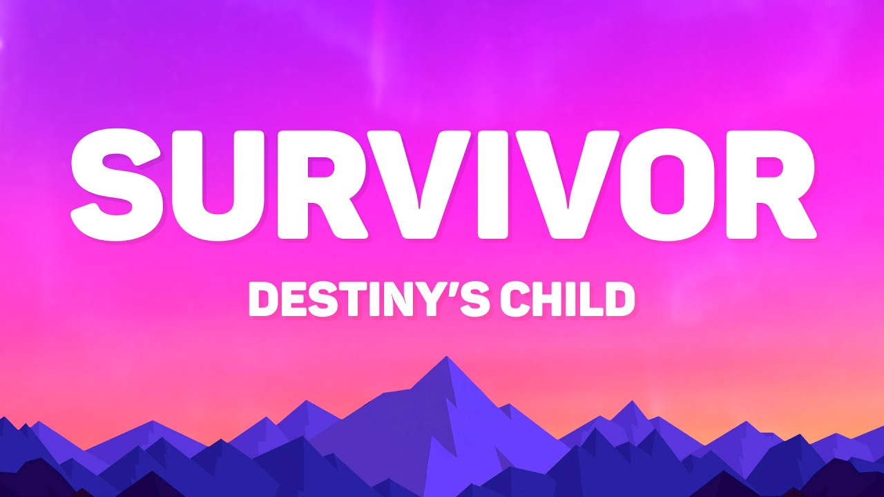 Destiny's Child - Survivor (Lyrics)