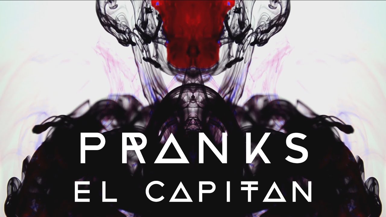 Pranks - El Capitan - Official Music Video
