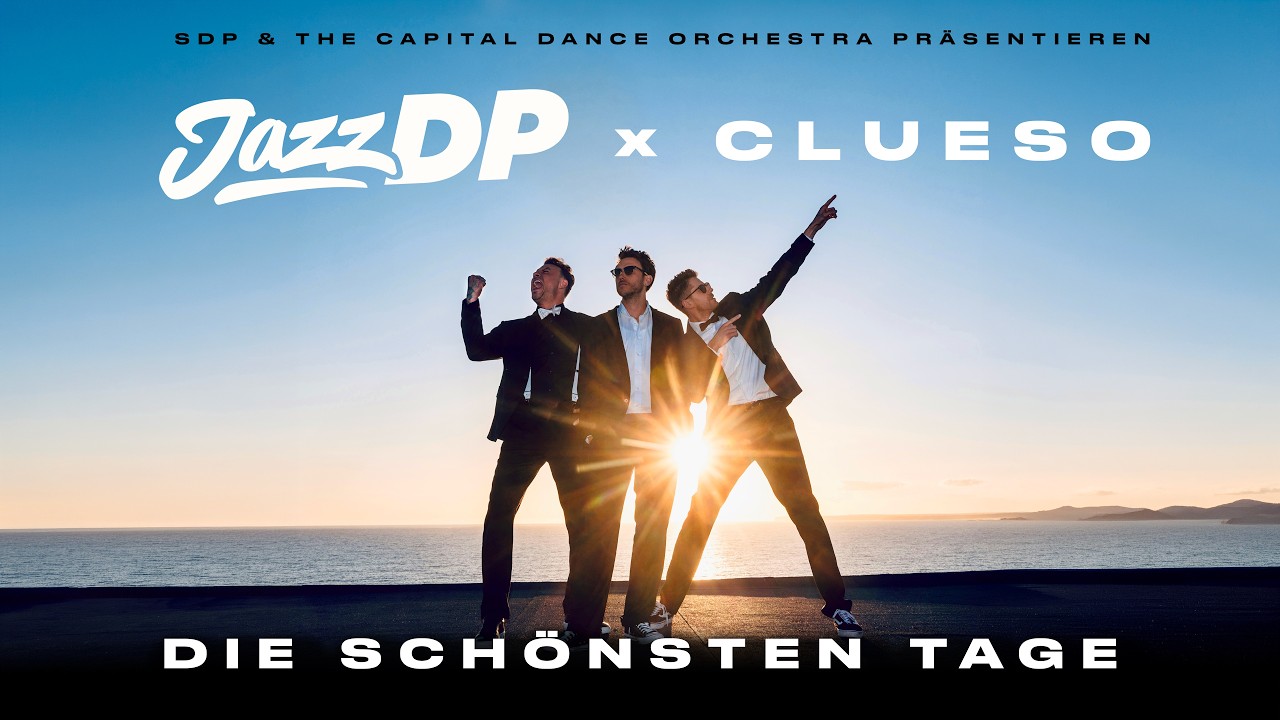 SDP x JazzDP x Clueso - Die schönsten Tage
