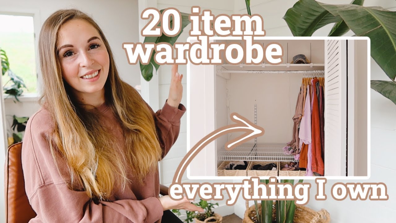 20 Item Wardrobe Everything I Own Minimal Closet Capsule Wardrobe Closet Organization Declutter