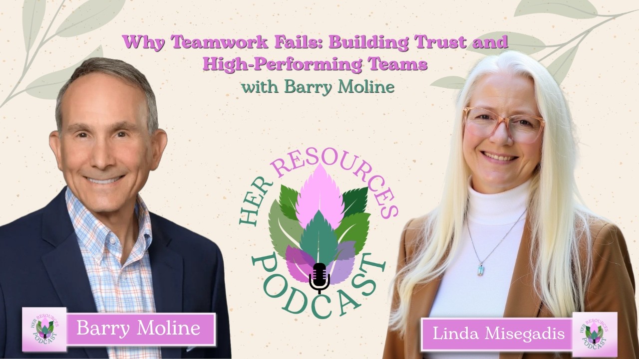 Why Teamwork Fails: Building Trust and High-Performing Teams with Barry Moline