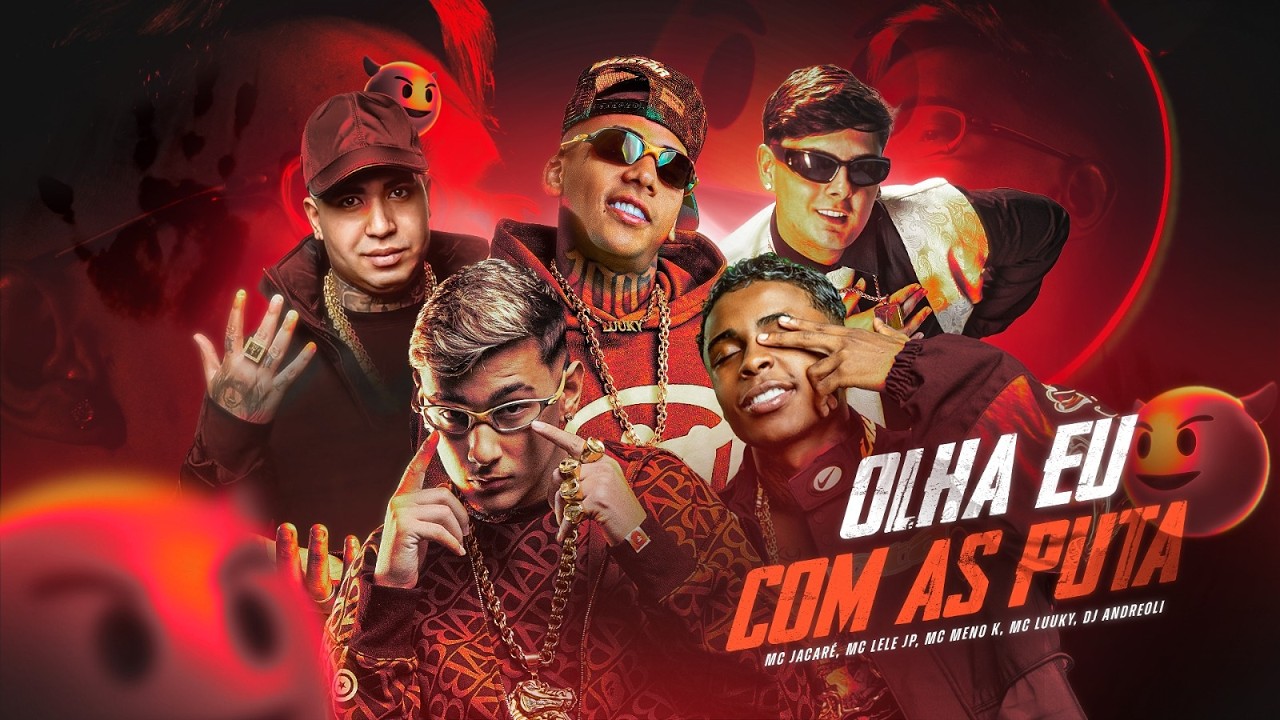 OLHA EU COM AS PUTA (Clipe Oficial) -  MC JACARÉ, MC Lele JP, MC Meno K, MC Luuky, DJ Andreoli