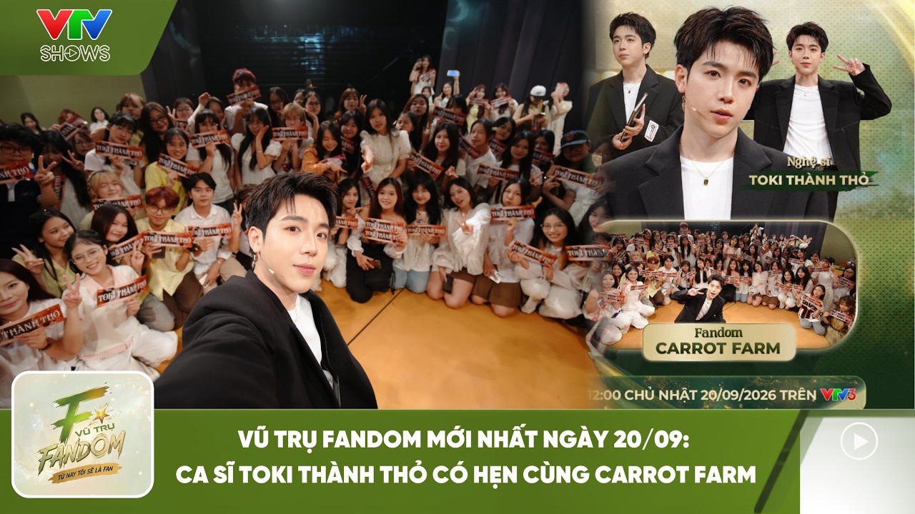 VŨ TRỤ FANDOM mới nhất ngày 20/09: Toki Thành Thỏ có hẹn cùng Carrot Farm