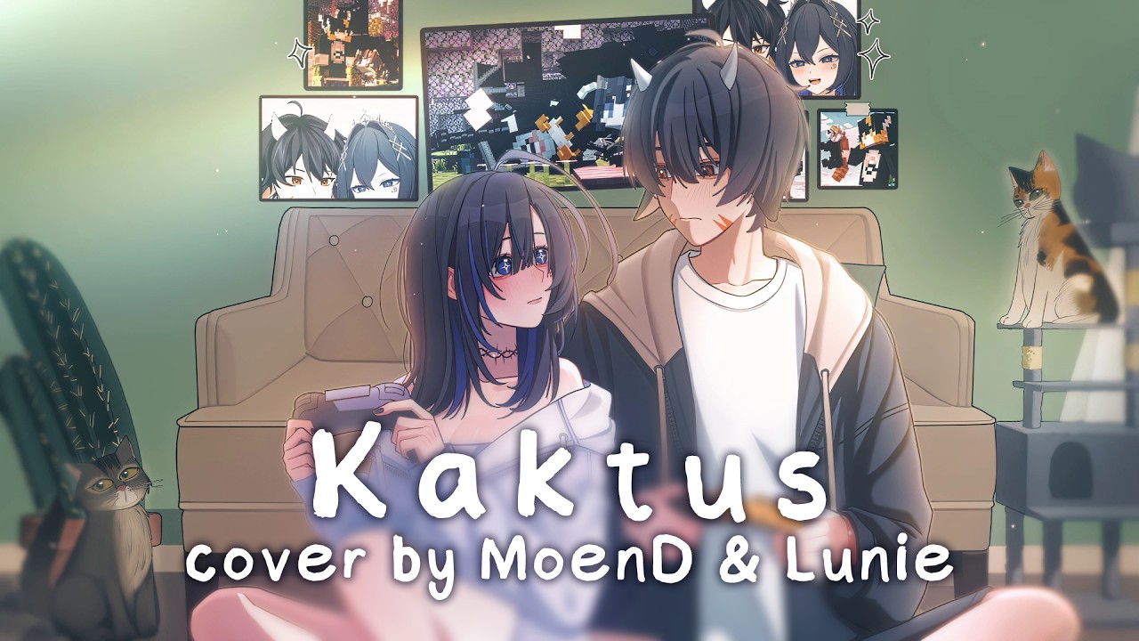 Kaktus - Suara Kayu 【MoenD & Lunie】